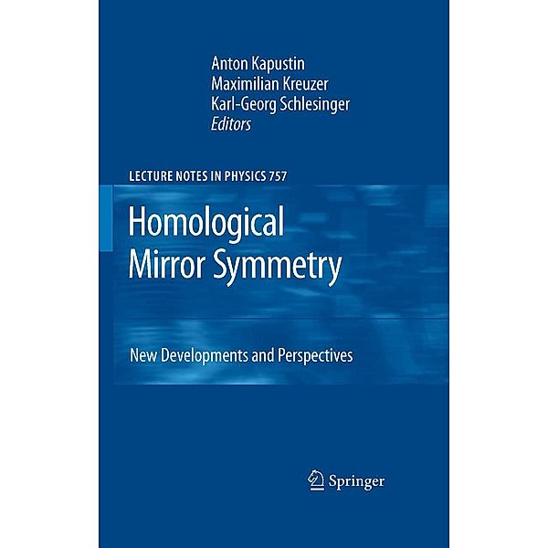 Homological Mirror Symmetry / Lecture Notes in Physics Bd.757