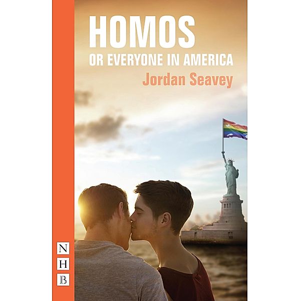 Homos, or Everyone in America (NHB Modern Plays), Jordan Seavey