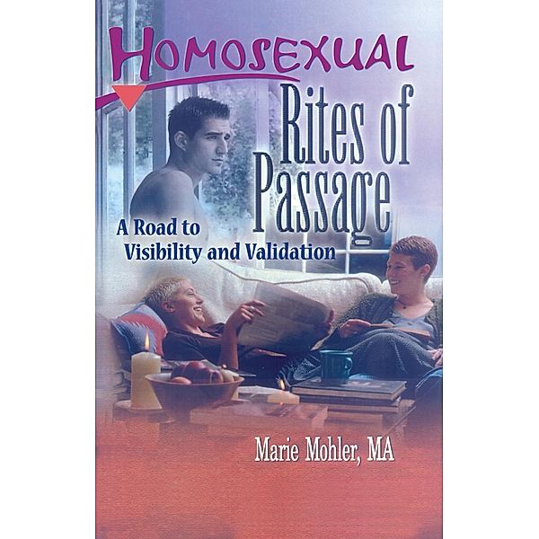 Homosexual Rites of Passage, Marie Mohler