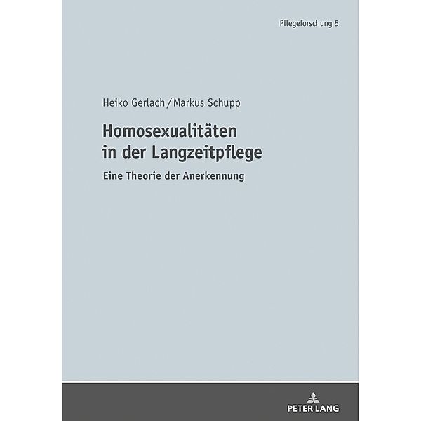 Homosexualitäten in der Langzeitpflege, Heiko Gerlach, Markus Schupp