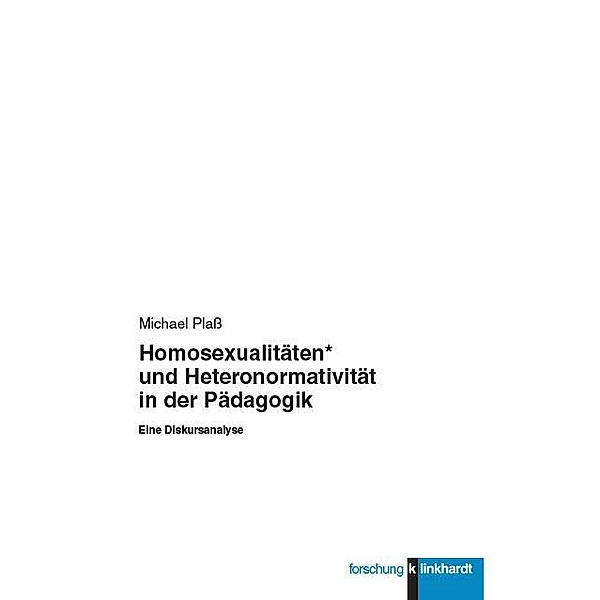 Homosexualitäten* und Heteronormativität in der Pädagogik, Michael Plaß