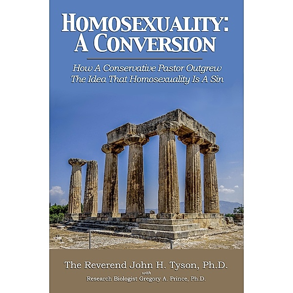 Homosexuality: A Conversion, John H. Tyson, Gregory A. Prince
