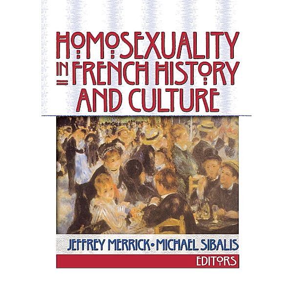 Homosexuality in French History and Culture, Jeffrey Merrick, Michael Sibalis