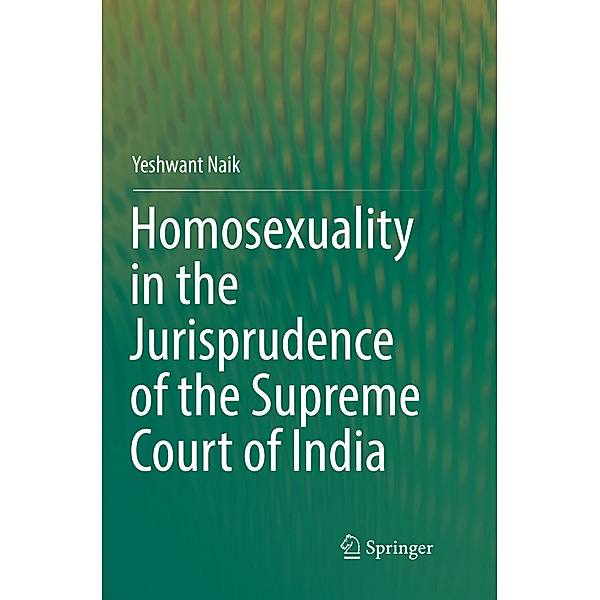 Homosexuality in the Jurisprudence of the Supreme Court of India, Yeshwant Naik