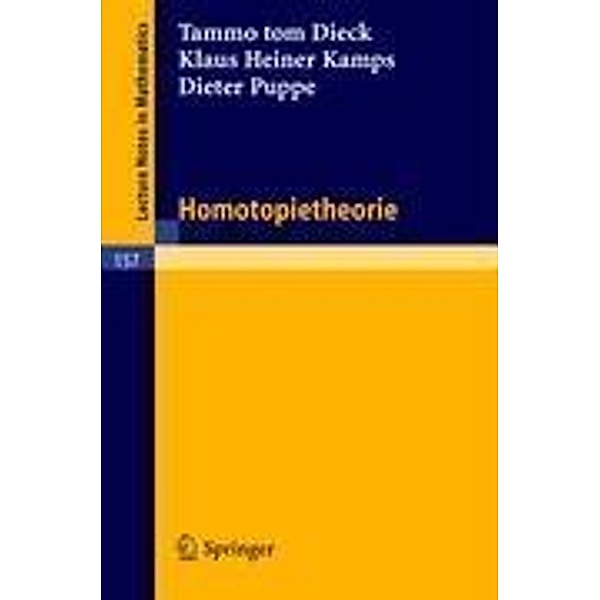 Homotopietheorie, Tammo tom Dieck, Klaus H. Kamps, Dieter Puppe