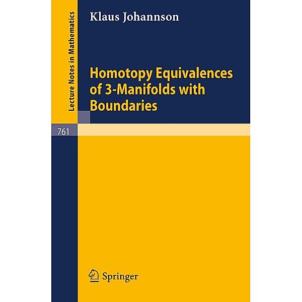 Homotopy Equivalences of 3-Manifolds with Boundaries / Lecture Notes in Mathematics Bd.761, K. Johannson