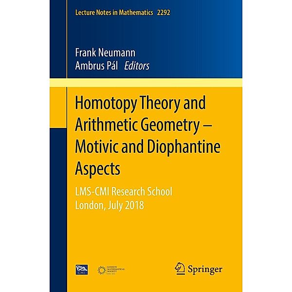 Homotopy Theory and Arithmetic Geometry - Motivic and Diophantine Aspects / Lecture Notes in Mathematics Bd.2292