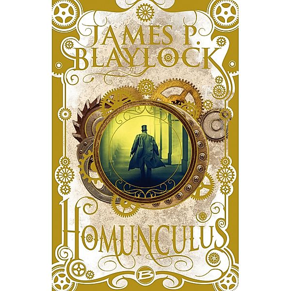 Homunculus / Steampunk, James P. Blaylock