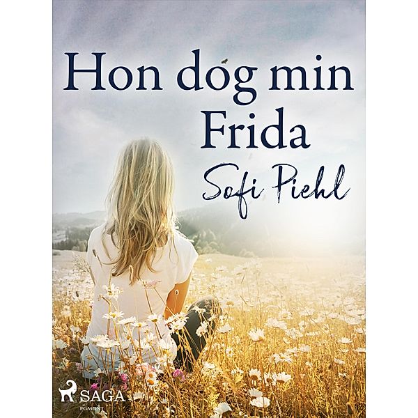 Hon dog min Frida, Sofi Piehl