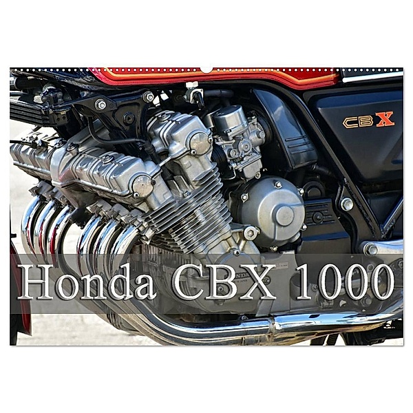 Honda CBX 1000 (Wandkalender 2024 DIN A2 quer), CALVENDO Monatskalender, Ingo Laue