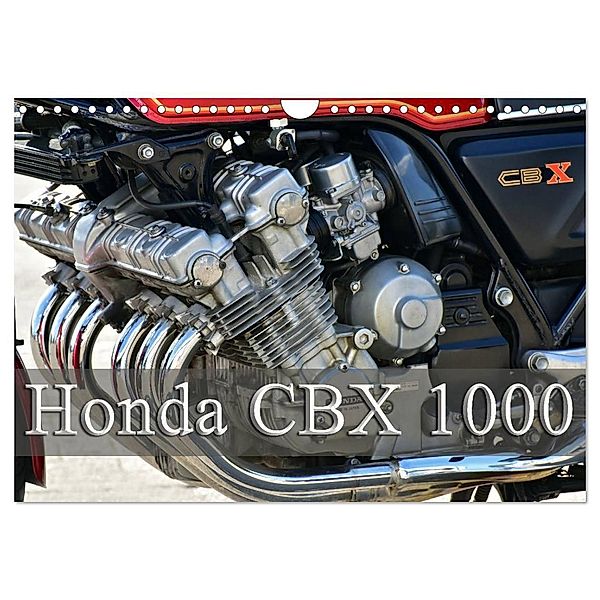 Honda CBX 1000 (Wandkalender 2024 DIN A4 quer), CALVENDO Monatskalender, Ingo Laue