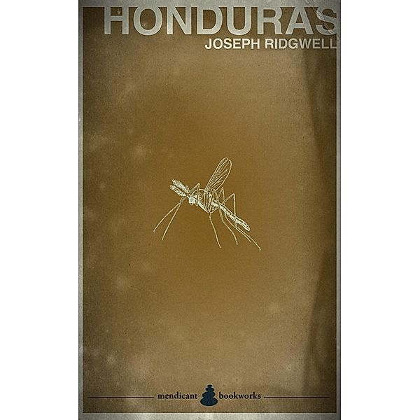Honduras / Mendicant Bookworks, Joseph Ridgwell