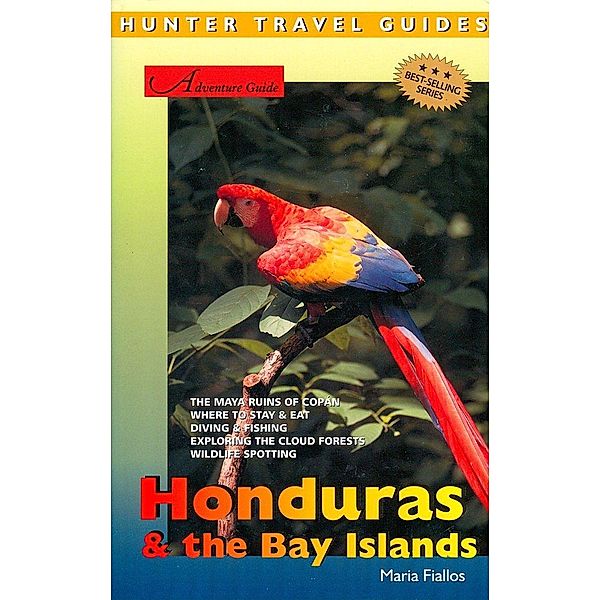 Honduras & the Bay Islands 5th ed., Maria Fiallos