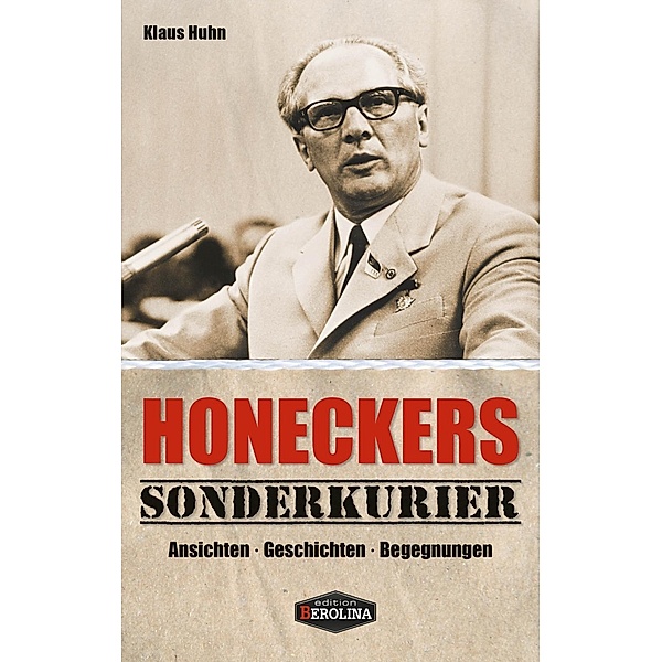 Honeckers Sonderkurier, Klaus Huhn