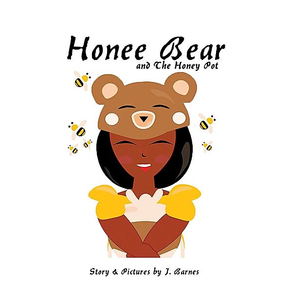 Honee Bear and The Honey Pot, J. Barnes