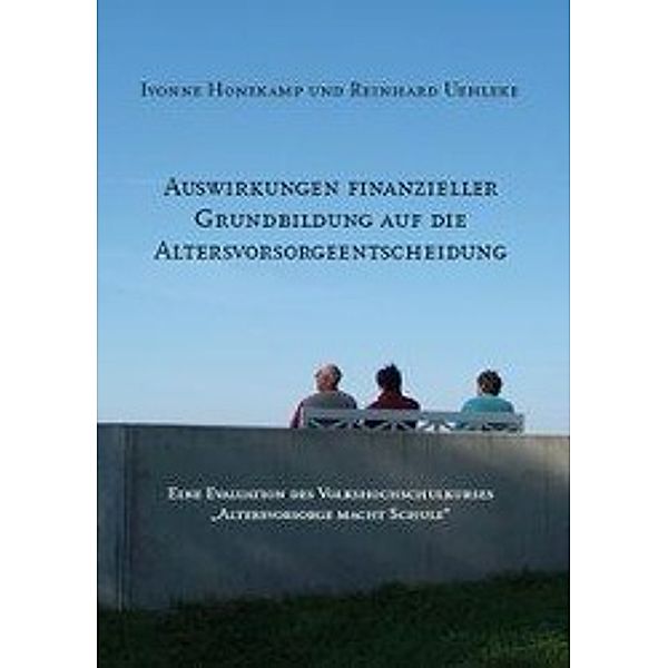 Honekamp, I: Auswirkungen finanzieller Grundbildung auf die, Ivonne Honekamp, Reinhard Uehleke
