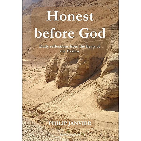 Honest before God: Daily Reflections from the Heart of the Psalms, Philip Janvier