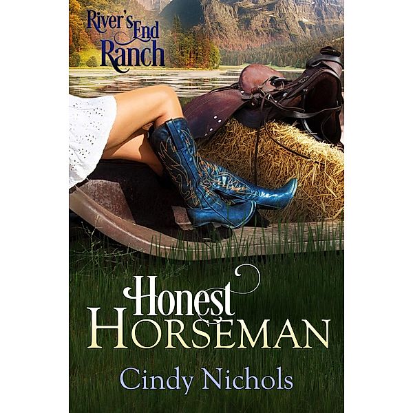 Honest Horseman (River's End Ranch, #1) / River's End Ranch, Cindy Nichols