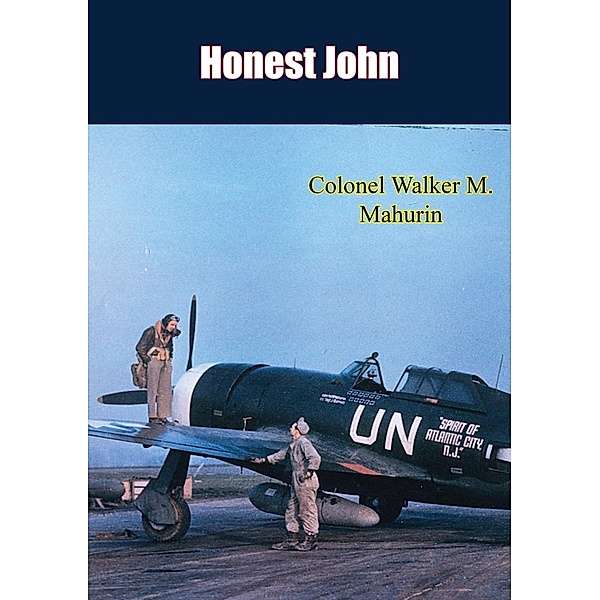 Honest John, Colonel Walker M. Mahurin