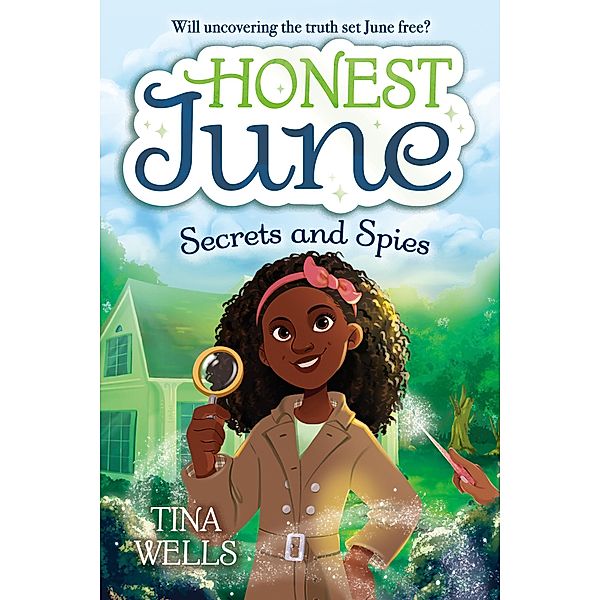 Honest June: Secrets and Spies / Honest June Bd.3, Tina Wells