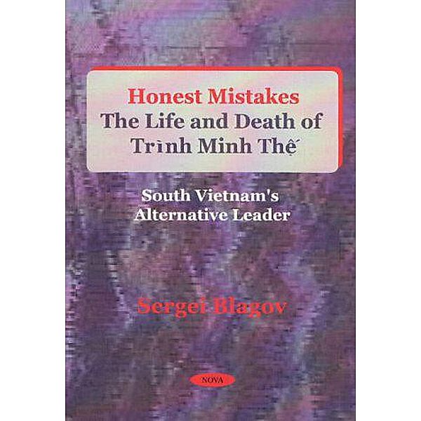 Honest Mistakes: The Life and Death of Trinh Minh The (1922-1955), Sergei Blagov