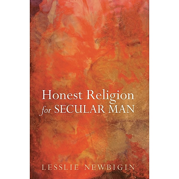 Honest Religion for Secular Man, Lesslie Newbigin