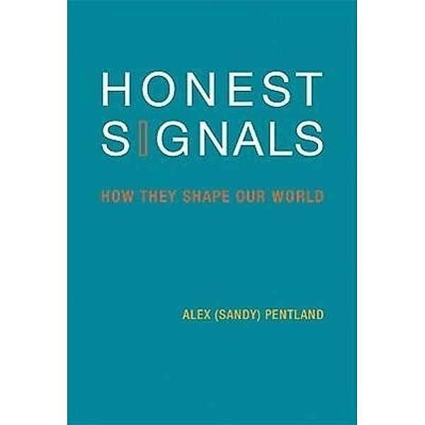 Honest Signals: How They Shape Our World, Alex Pentland