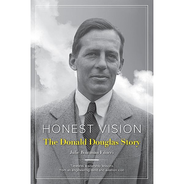 Honest Vision: The Donald Douglas Story, Julie Boatman Filucci