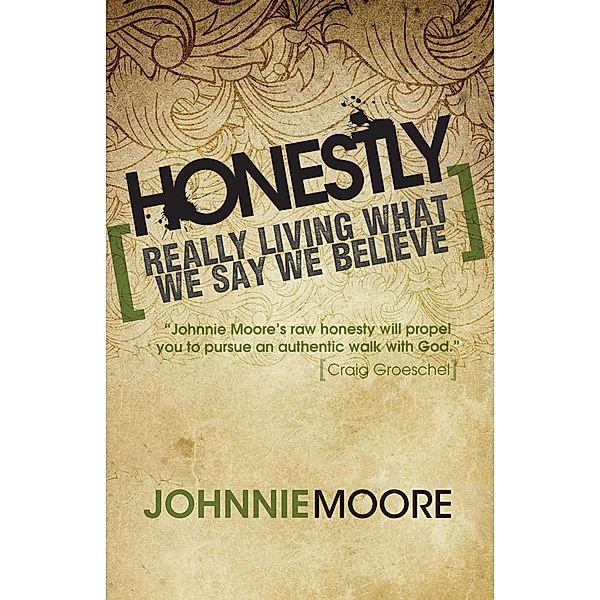 Honestly / Harvest House Publishers, Johnnie Moore