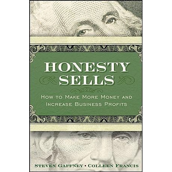 Honesty Sells, Steven Gaffney, Colleen Francis