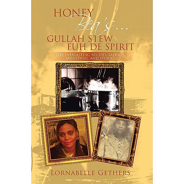 Honey Bea'S... Gullah Stew Fuh De Spirit, Lornabelle Gethers