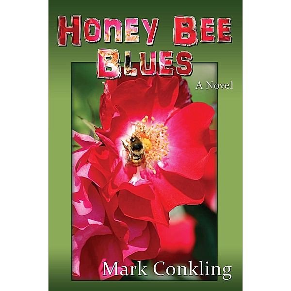 Honey Bee Blues, Mark Conkling