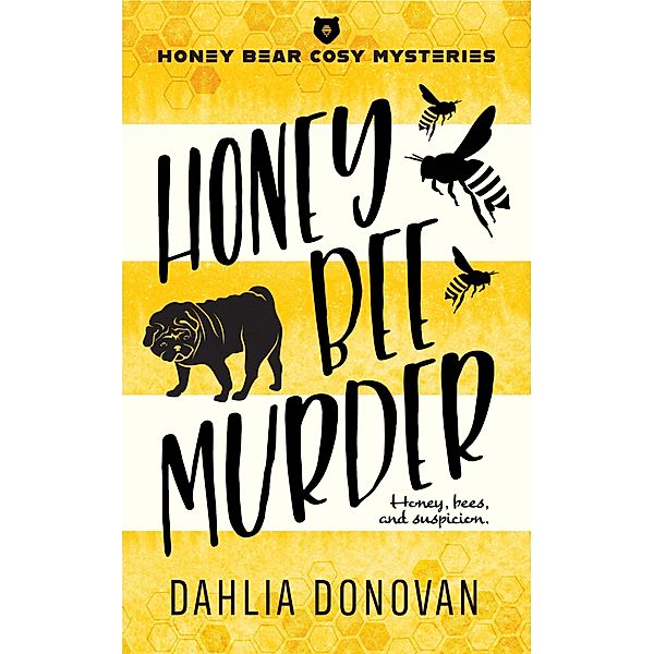 Honey Bee Murder (Honey Bear Cosy Mysteries, #2) / Honey Bear Cosy Mysteries, Dahlia Donovan
