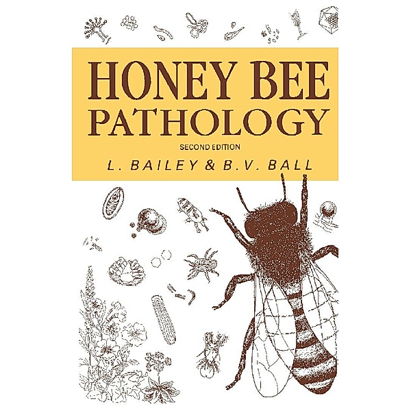 Honey Bee Pathology, Larissa Bailey, B. V. Ball