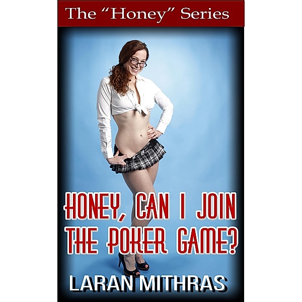 Honey, Can I Join the Poker Game?, Laran Mithras