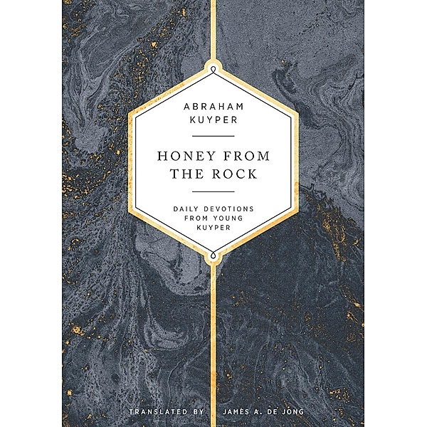 Honey from the Rock, Abraham Kuyper