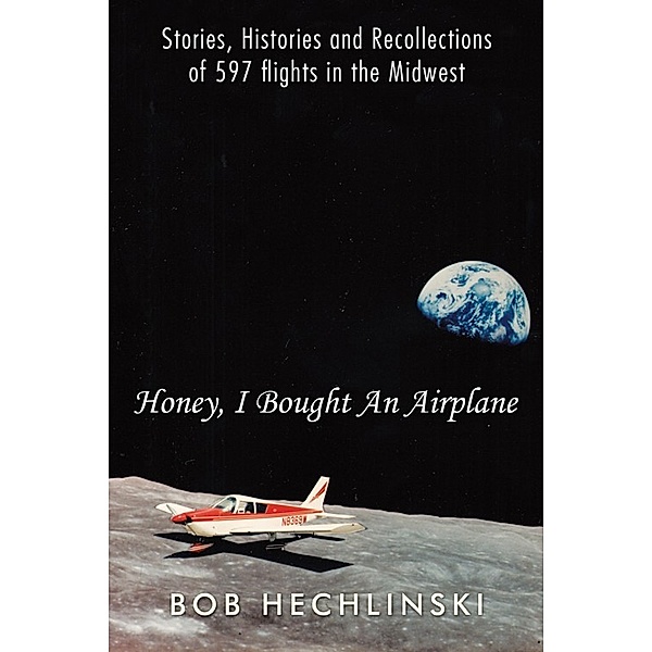 Honey, I Bought an Airplane, Bob Hechlinski
