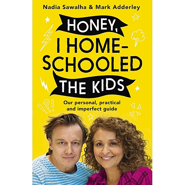 Honey, I Homeschooled the Kids, Nadia Sawalha, Mark Adderley