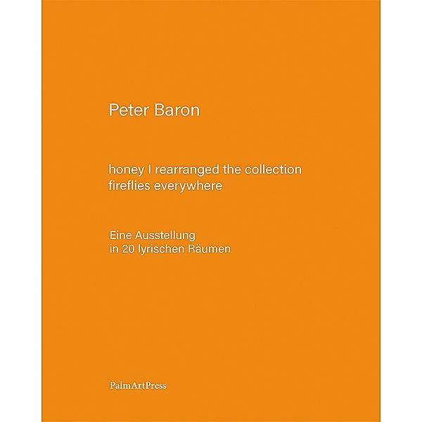 honey I rearranged the collection - fireflies everywhere, Peter Baron