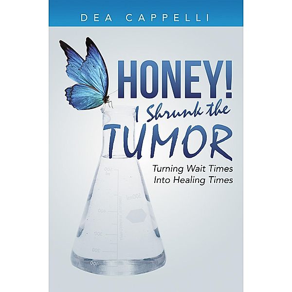 Honey! I Shrunk the Tumor, Dea Cappelli