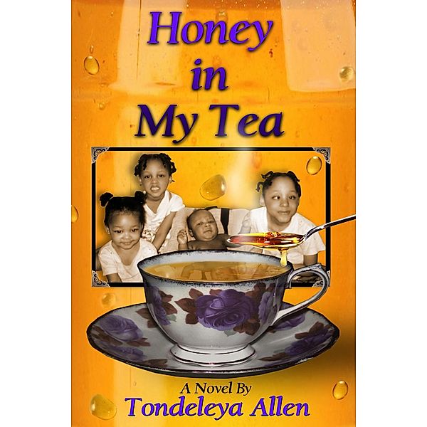 Honey in My Tea, Tondeleya Allen