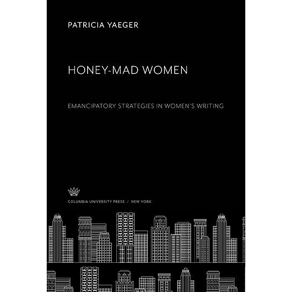 Honey-Mad Women, Patricia Yaeger