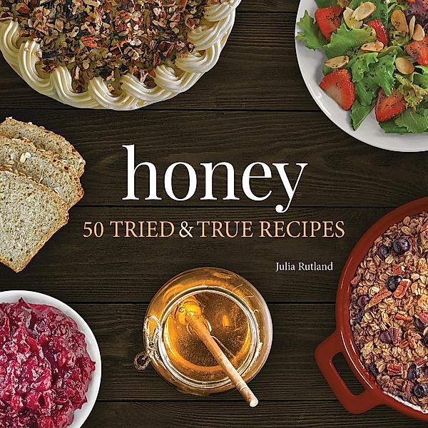 Honey / Nature's Favorite Foods Cookbooks, Julia Rutland
