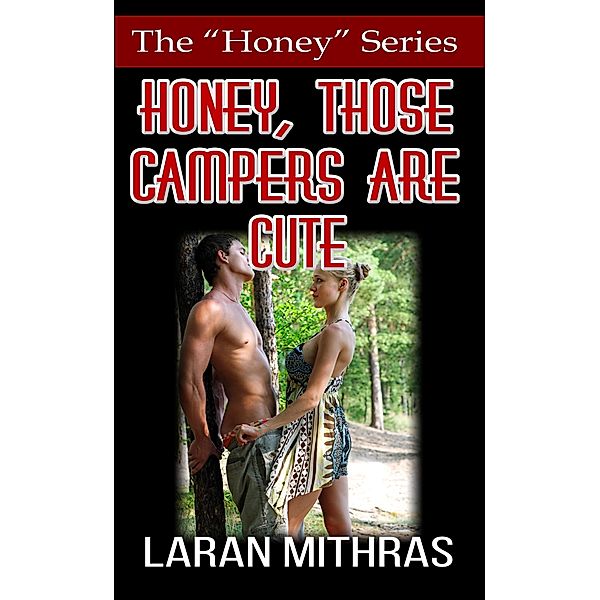 Honey, Those Campers Are Cute, Laran Mithras