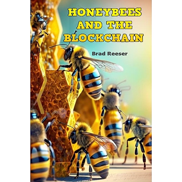 Honeybees And The Blockchain, Brad Reeser