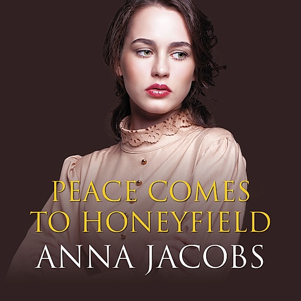 Honeyfield Bequest - 3 - Peace Comes to Honeyfield, Anna Jacobs