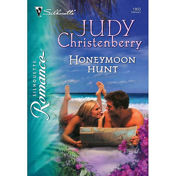 Honeymoon Hunt (Mills & Boon Silhouette) / Mills & Boon Silhouette, Judy Christenberry