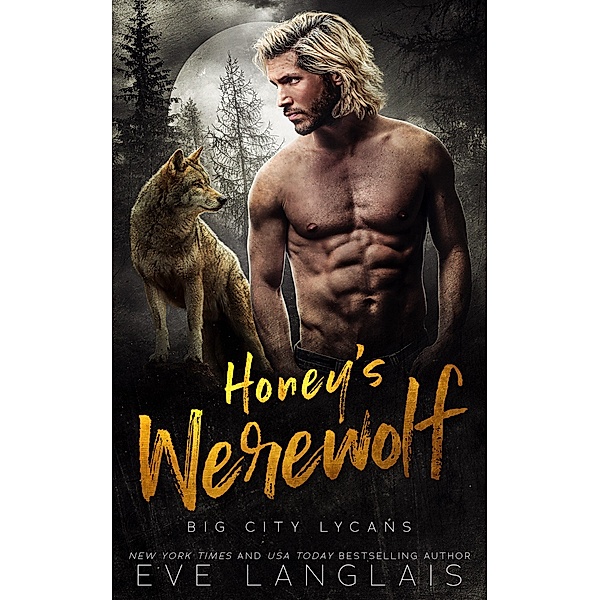 Honey's Werewolf (Big City Lycans, #3) / Big City Lycans, Eve Langlais