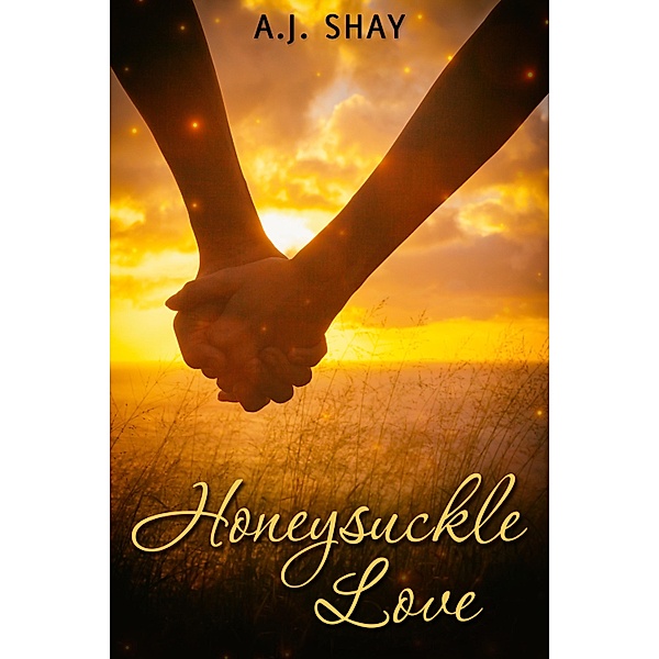 Honeysuckle Love / JMS Books LLC, A. J. Shay