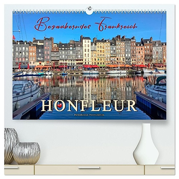 Honfleur - Bezauberndes Frankreich (hochwertiger Premium Wandkalender 2025 DIN A2 quer), Kunstdruck in Hochglanz, Calvendo, Peter Roder